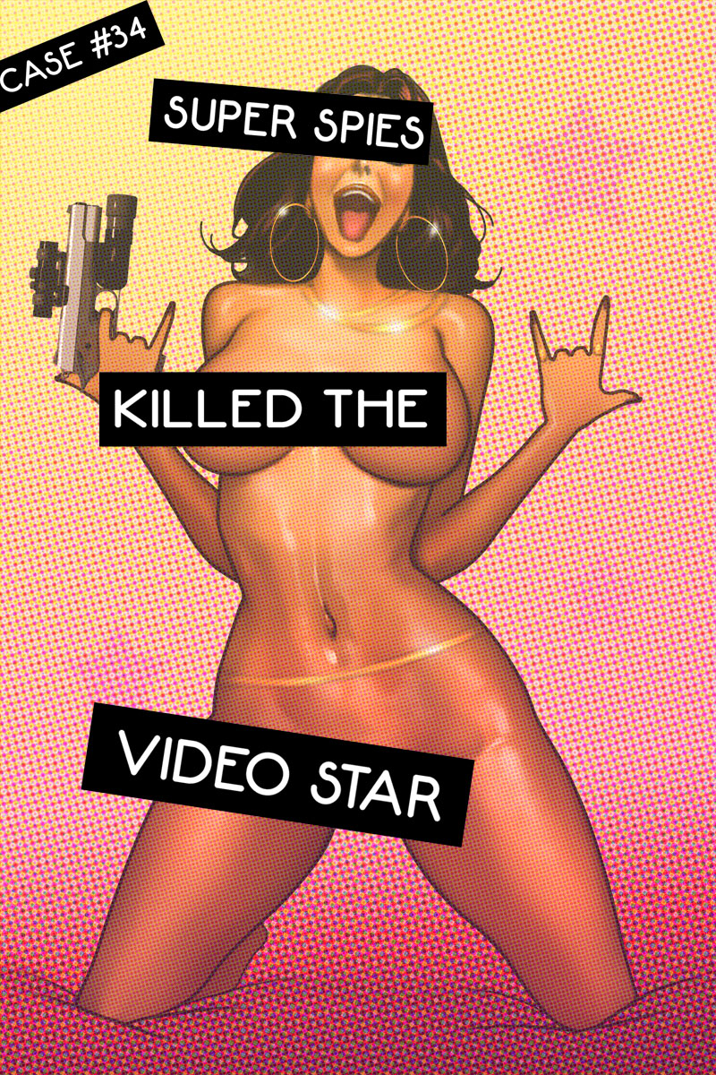 Super Spies Killed the Video Star